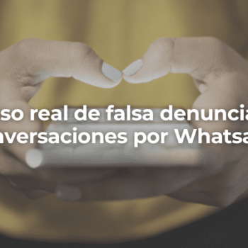 Denuncia falsa y conversaciones de Whatsapp en Jaén