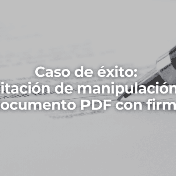 Peritacion de manipulación de documento PDF con firma en Jaen-Perito Informatico