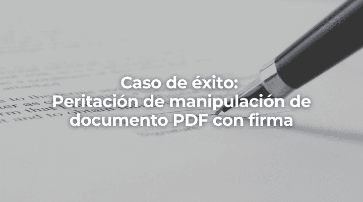 Peritacion de manipulación de documento PDF con firma en Jaen-Perito Informatico